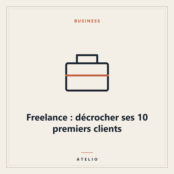 Freelance : décrocher ses 10 premiers clients — couverture Atelio