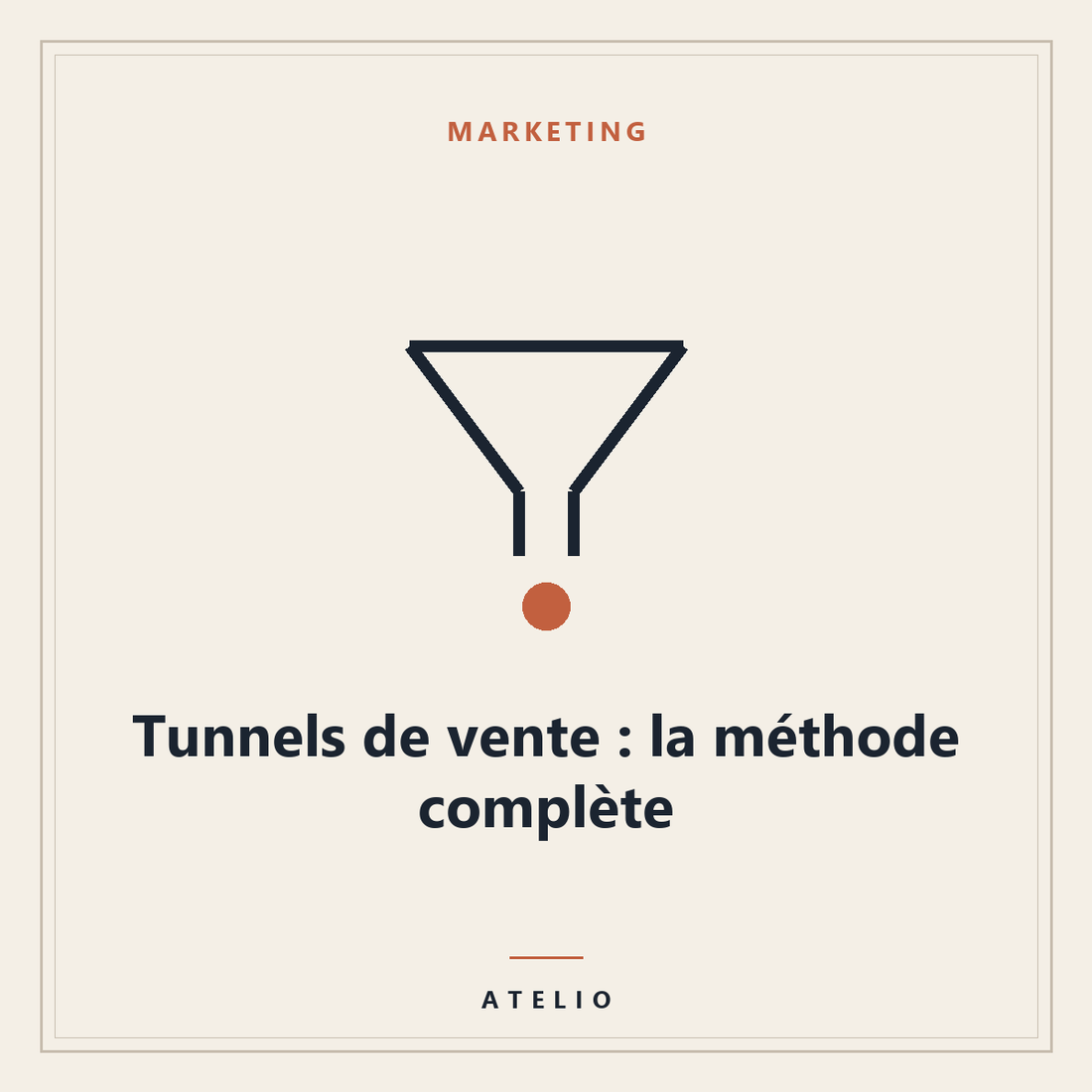 Tunnels de vente : la méthode complète — couverture Atelio