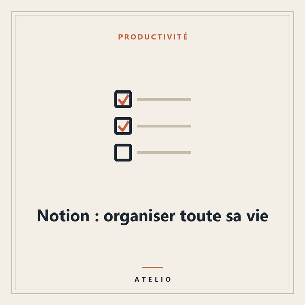 Notion : organiser toute sa vie — couverture Atelio