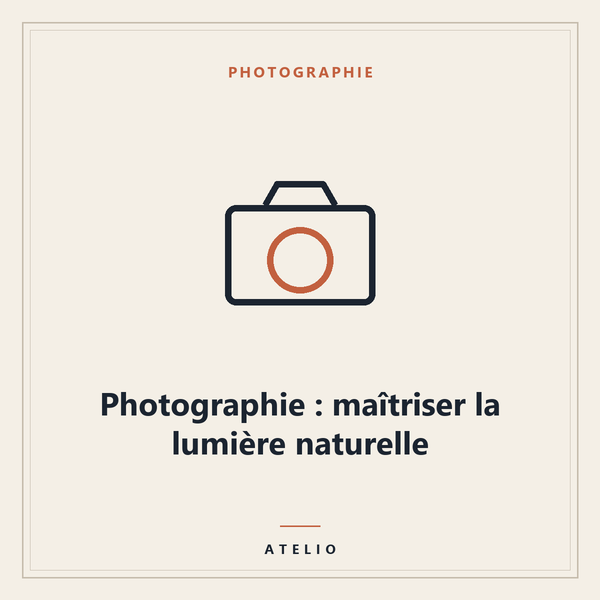 Photographie : maîtriser la lumière naturelle — couverture Atelio